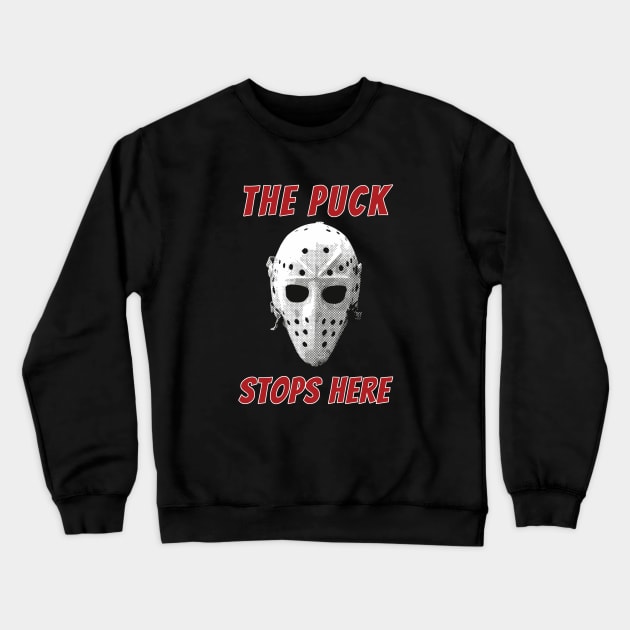 The Puck Stops Here Crewneck Sweatshirt by ranxerox79